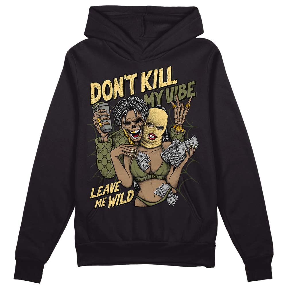 Jordan 4 Retro SE Craft Medium Olive DopeSkill Hoodie Sweatshirt Don't Kill My Vibe Graphic Streetwear - Black