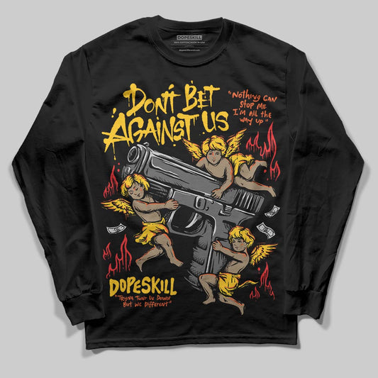 Yellow Sneakers DopeSkill Long Sleeve T-Shirt Don't Bet Against Us Graphic Streetwear - Black