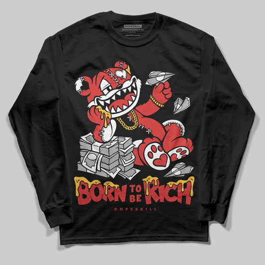 Jordan 6 “Reverse Infrared” DopeSkill Long Sleeve T-Shirt Born To Be Rich Graphic Streetwear - Black