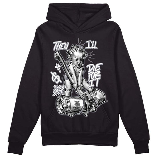 Jordan 14 Retro 'Stealth' DopeSkill Hoodie Sweatshirt Then I'll Die For It Graphic Streetwear - Black