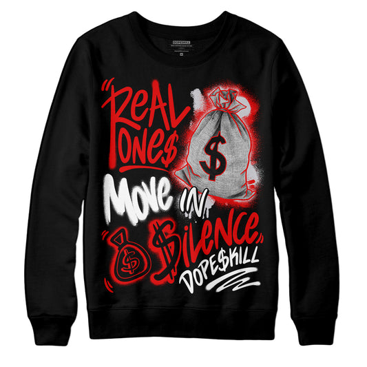 Jordan 4 Retro Red Cement DopeSkill Sweatshirt Real Ones Move In Silence Graphic Streetwear - Black