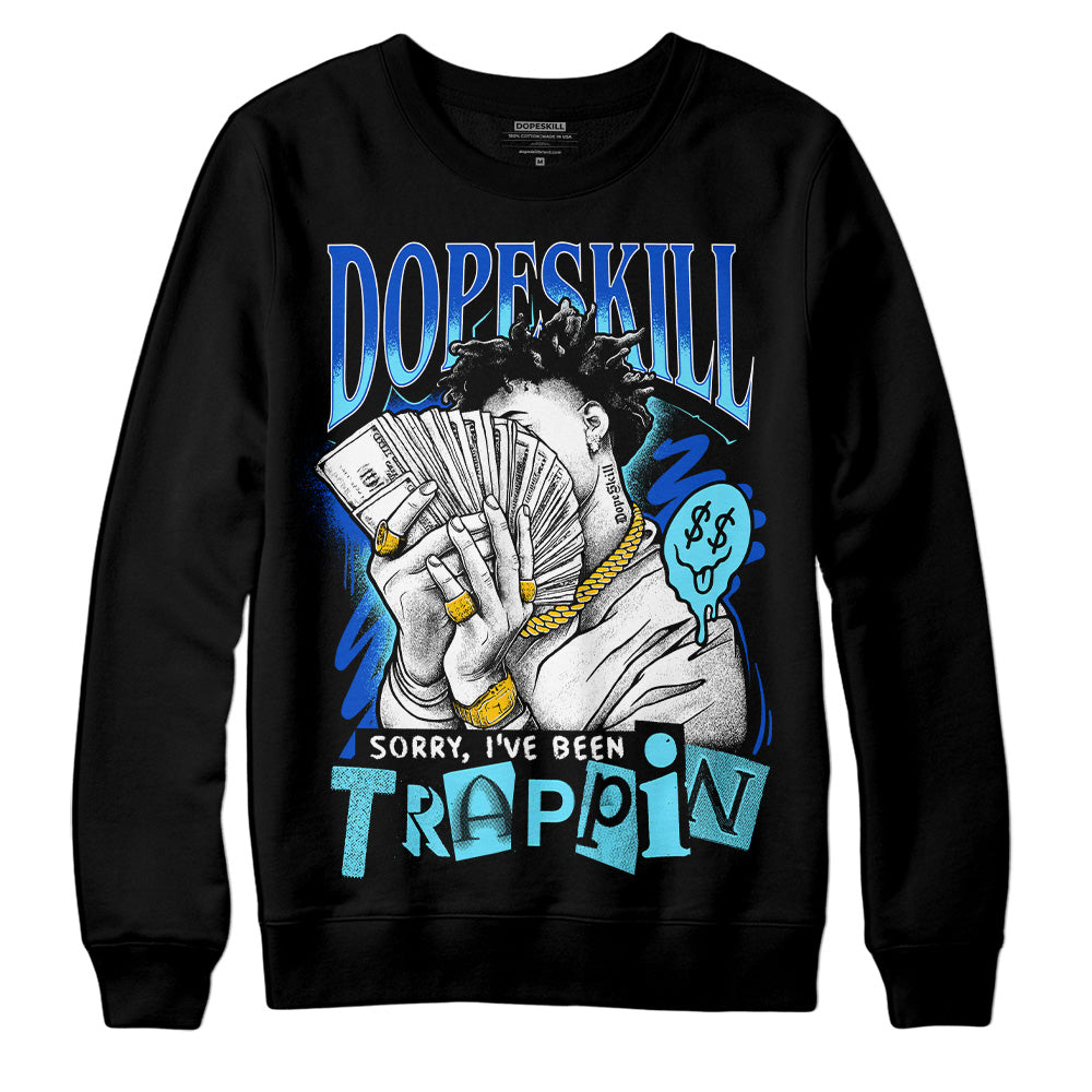 Dunk Low Argon DopeSkill Sweatshirt Sorry I've Been Trappin Graphic Streetwear - Black