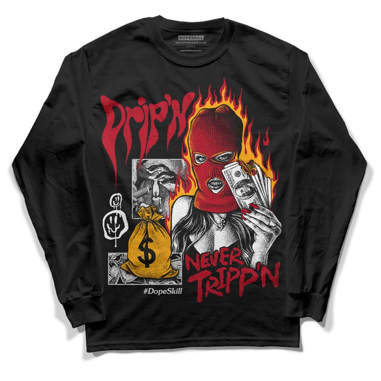 Jordan 7 Retro Cardinal DopeSkill Long Sleeve T-Shirt Drip'n Never Tripp'n Graphic Streetwear - Black