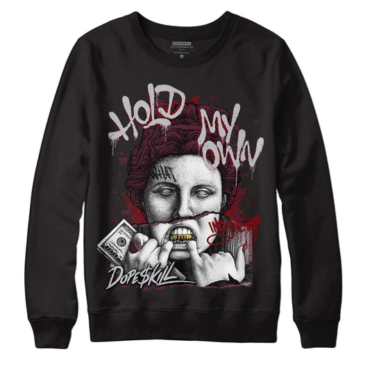 Jordan 5 Retro Burgundy (2023) DopeSkill Sweatshirt Hold My Own Graphic Streetwear - Black