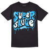 Jordan 1 High Retro OG “University Blue” DopeSkill T-Shirt Super Sauce Graphic Streetwear - Black