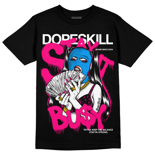 Jordan 1 Low GS “Fierce Pink” DopeSkill T-Shirt Stay It Busy Graphic Streetwear - Black