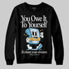 Jordan 4 Denim “Worn Blue” DopeSkill Sweatshirt Owe It To Yourself Graphic Streetwear - Black