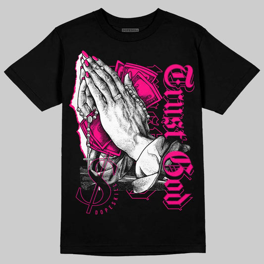 Jordan 1 Low GS “Fierce Pink” Dopeskill T-Shirt Trust God Graphic Streetwear  - Black