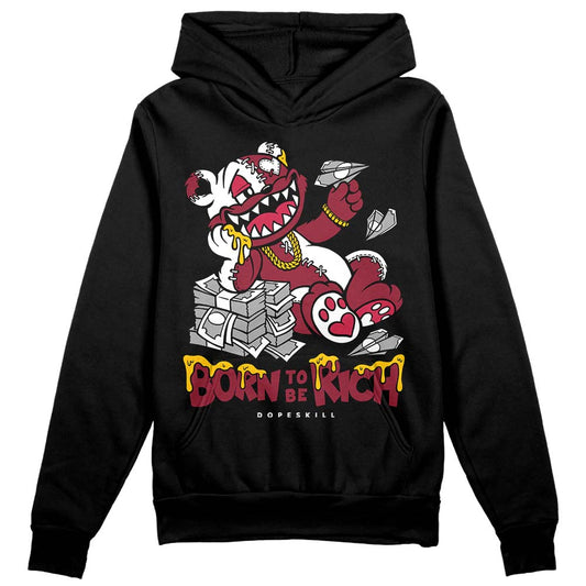 Jordan 1 Retro High '85 OG Metallic Burgundy DopeSkill Hoodie Sweatshirt Born To Be Rich Graphic Streetwear - Black