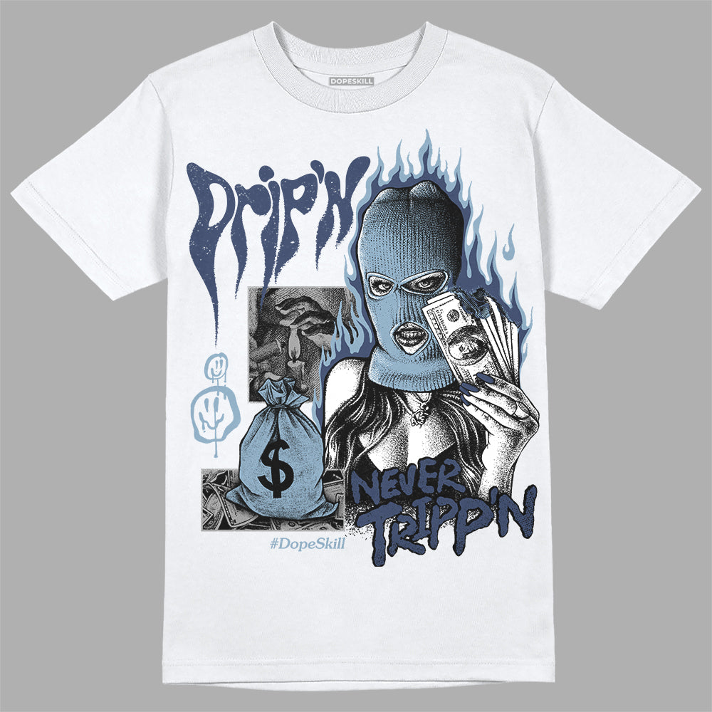 Jordan 1 Mid Diffused Blue DopeSkill T-Shirt Drip'n Never Tripp'n  Graphic Streetwear - White 