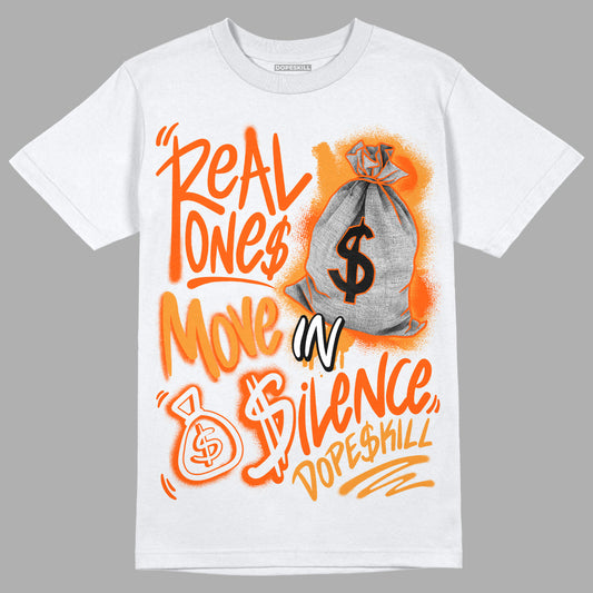 Jordan 12 Retro Brilliant Orange DopeSkill T-Shirt Real Ones Move In Silence Graphic Streetwear - White 