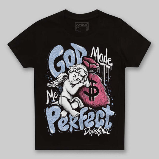 Jordan 3 GS “Cobalt Bliss” DopeSkill Toddler Kids T-shirt God Made Me Perfect Graphic Streetwear - Black