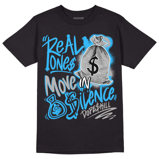 Jordan 2 Low "University Blue" DopeSkill T-Shirt Real Ones Move In Silence Graphic Streetwear - Black