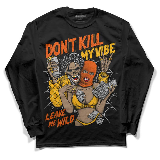 Dunk Low Championship Goldenrod DopeSkill Long Sleeve T-Shirt Don't Kill My Vibe Graphic Streetwear - Black