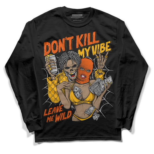 Dunk Low Championship Goldenrod DopeSkill Long Sleeve T-Shirt Don't Kill My Vibe Graphic Streetwear - Black