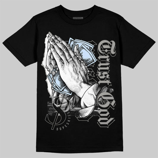 Jordan 6 Retro Cool Grey DopeSkill T-Shirt Trust God Graphic Streetwear - Black