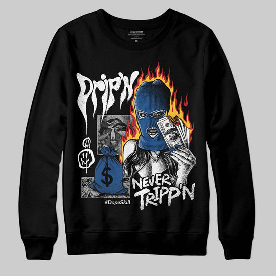 Jordan 1 Low OG “Storm Blue” DopeSkill Sweatshirt Drip'n Never Tripp'n Graphic Streetwear - Black