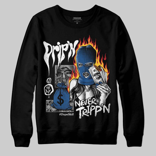 Jordan 1 Low OG “Storm Blue” DopeSkill Sweatshirt Drip'n Never Tripp'n Graphic Streetwear - Black