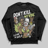 Jordan 5 “Luminous Green” DopeSkill Long Sleeve T-Shirt Don't Kill My Vibe Graphic Streetwear - Black