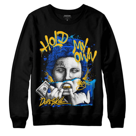 Royal Blue Sneakers DopeSkill Sweatshirt Hold My Own Graphic Streetwear - Black