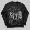 Jordan 11 Cool Grey DopeSkill Long Sleeve T-Shirt Ain't Gon' Let Up Graphic Streetwear - Black