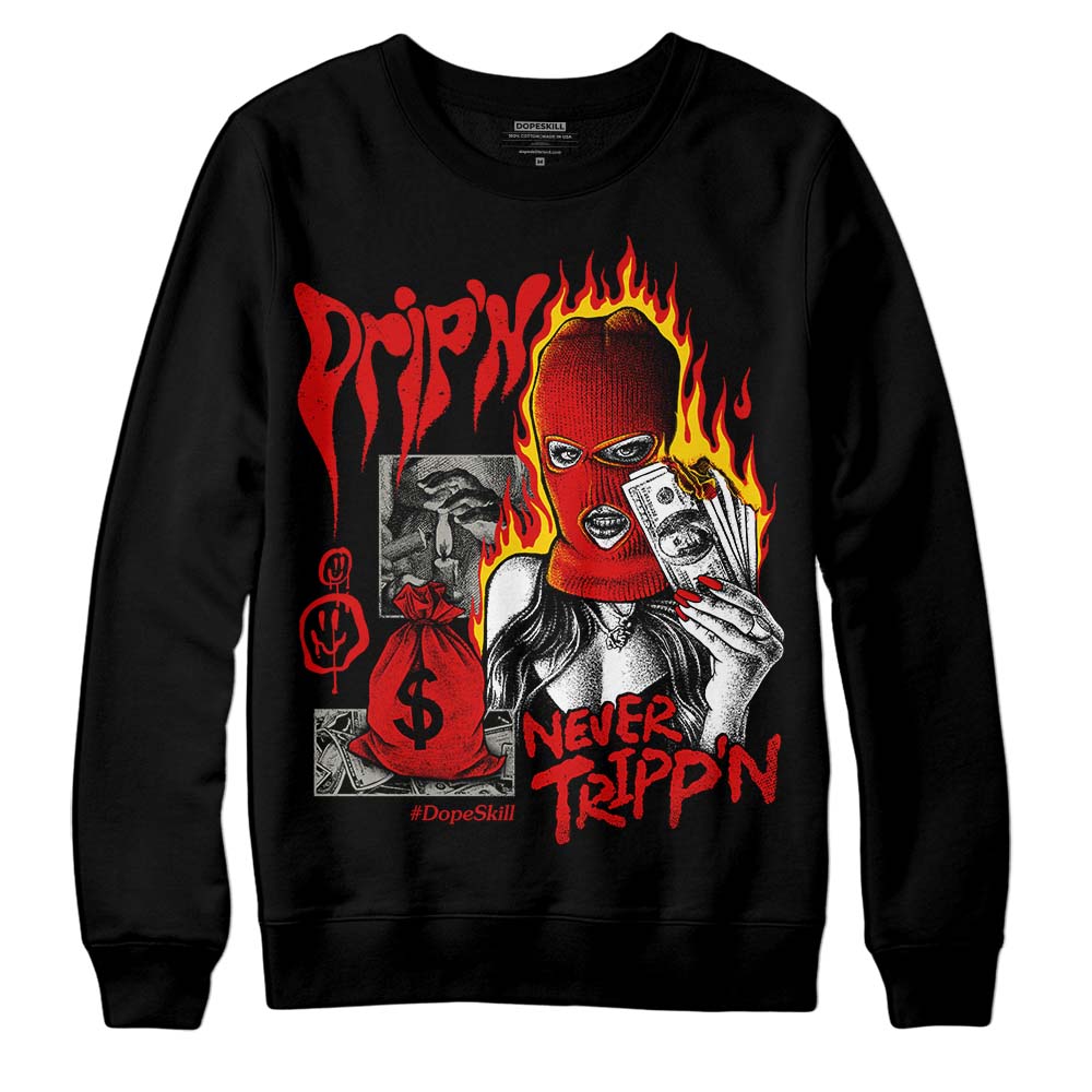 Jordan 3 Fire Red DopeSkill Sweatshirt Drip'n Never Tripp'n Graphic Streetwear - Black