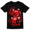 Jordan 1 Retro High OG "Satin Bred" DopeSkill T-Shirt Smile Through The Pain Graphic Streetwear - Black