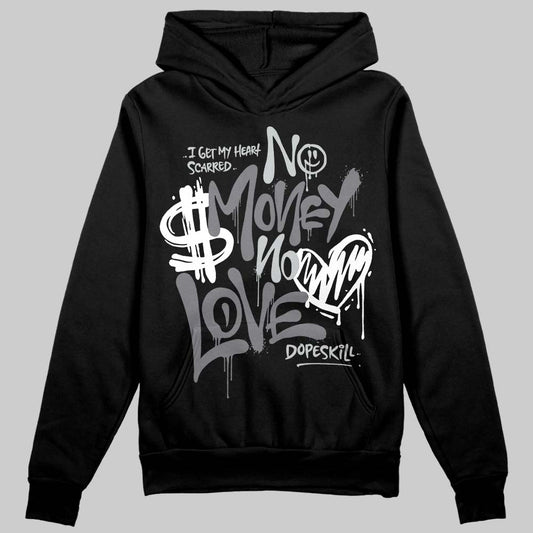 Jordan 4 “Fear” DopeSkill Hoodie Sweatshirt No Money No Love Typo Graphic Streetwear - Black