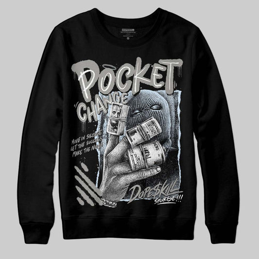 Jordan 9 Cool Grey DopeSkill Sweatshirt Pocket Change Graphic Streetwear - Black