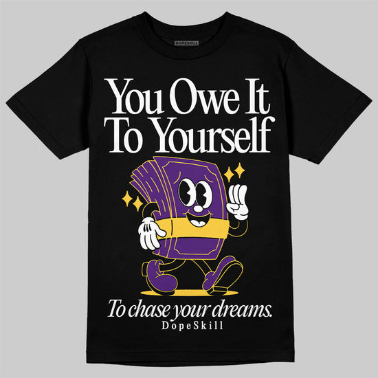 Jordan 12 “Field Purple” DopeSkill T-Shirt Owe It To Yourself Graphic Streetwear - Black