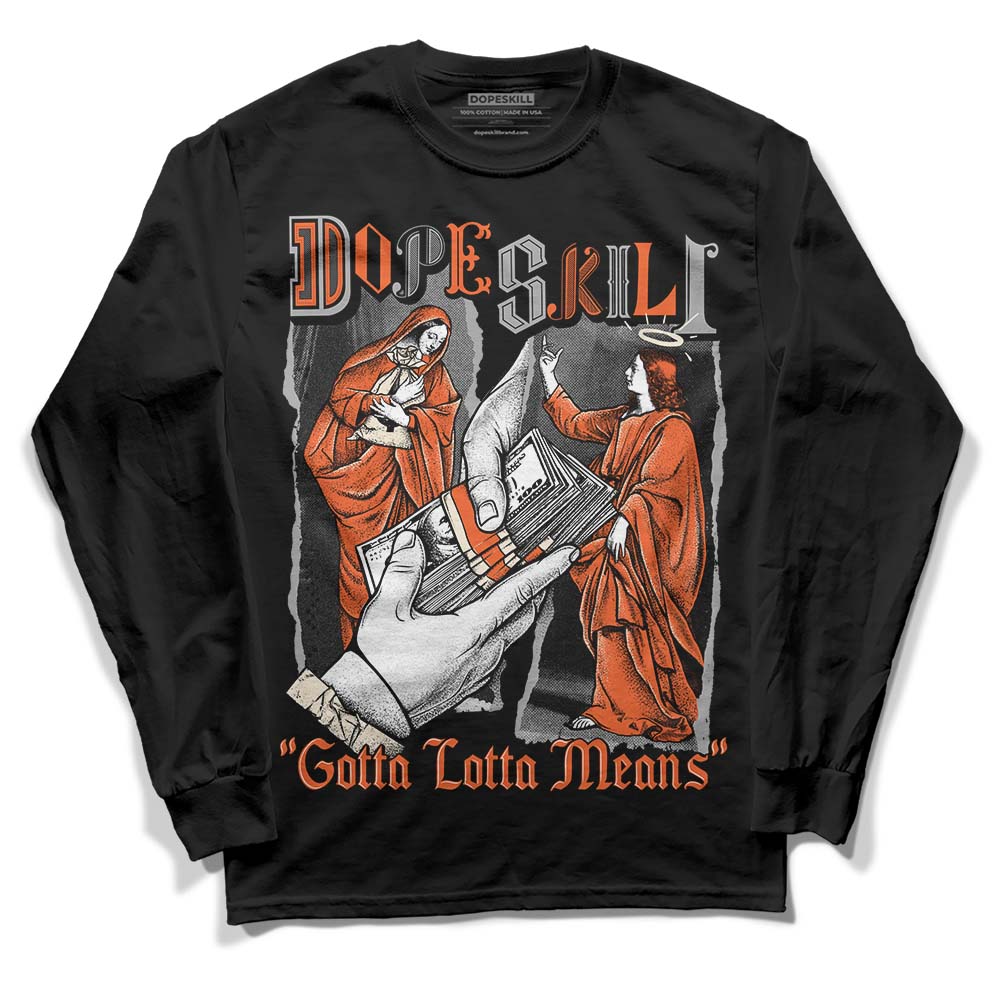 Jordan 3 Georgia Peach DopeSkill Long Sleeve T-Shirt Gotta Lotta Means Graphic Streetwear - Black