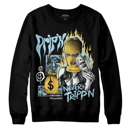 Jordan 13 “Blue Grey” DopeSkill Sweatshirt Drip'n Never Tripp'n Graphic Streetwear - B;lack