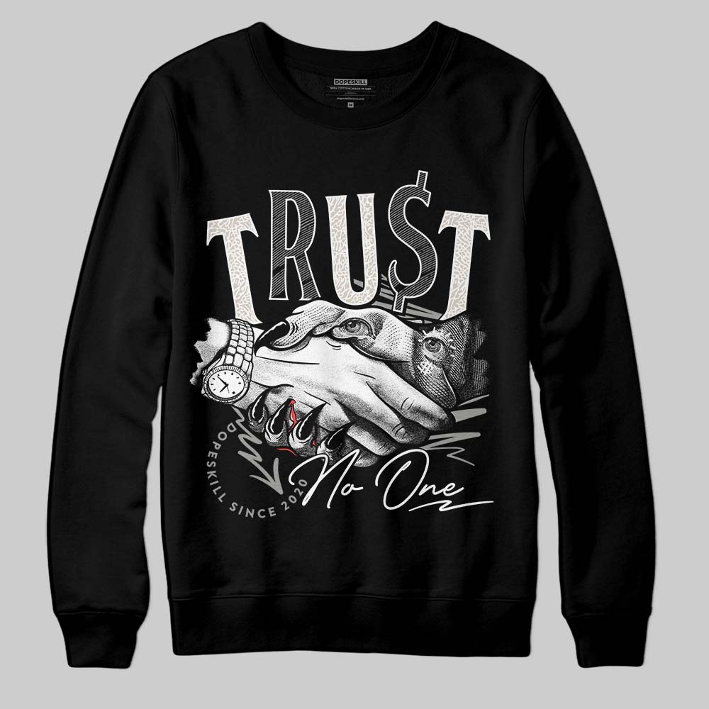 Jordan 3 Retro Pure Money DopeSkill Sweatshirt Trust No One Graphic Streetwear - Black