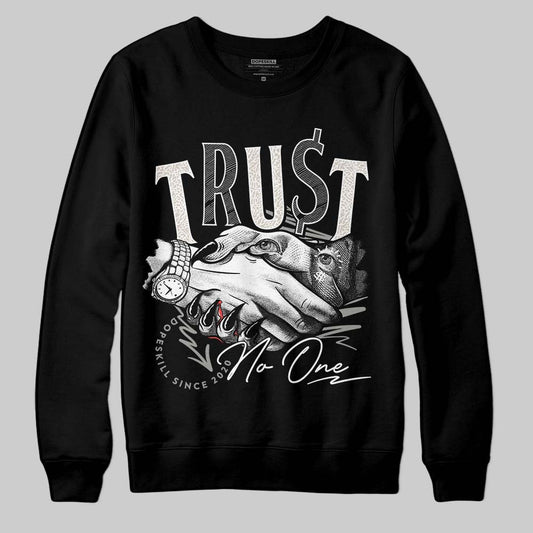 Jordan 3 Retro Pure Money DopeSkill Sweatshirt Trust No One Graphic Streetwear - Black