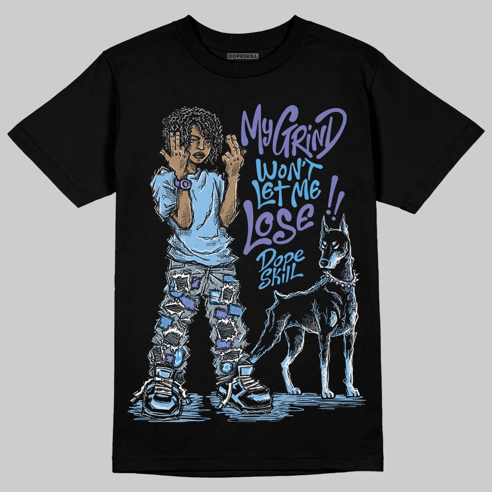 University Blue Sneakers DopeSkill T-Shirt My Grind Won't Let Me Lose Graphic Streetwear - Black