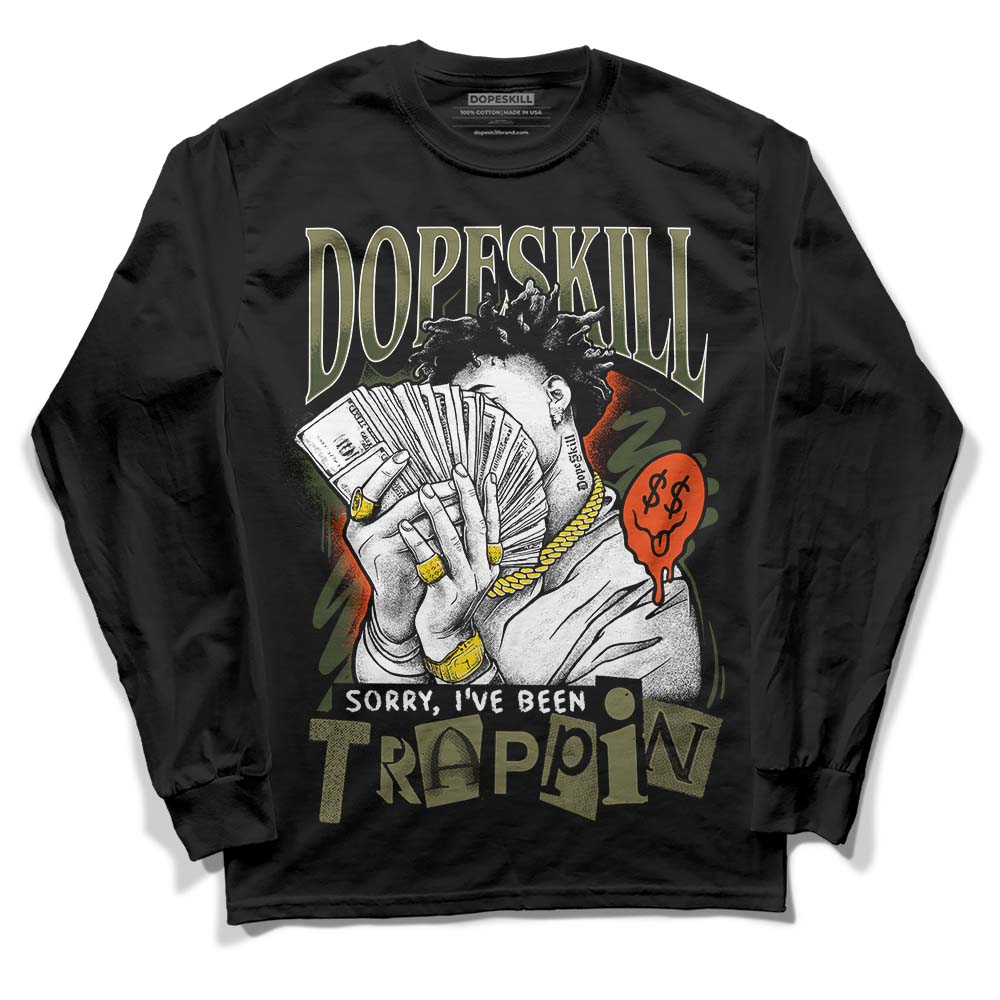 Olive Sneakers DopeSkill Long Sleeve T-Shirt Sorry I've Been Trappin Graphic Streetwear - Black