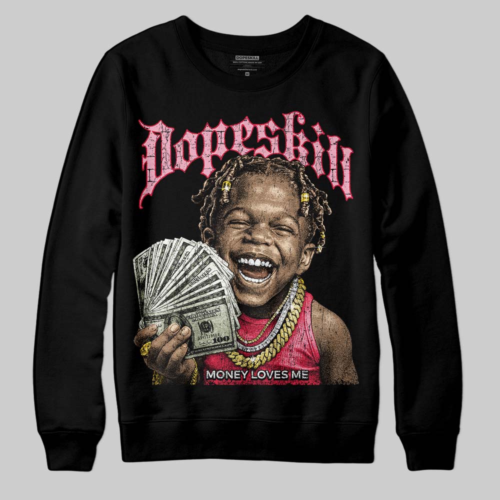 Dunk Low Valentine's Day (2026) DopeSkill Sweatshirt Money Loves Me Graphic Streetwear - black