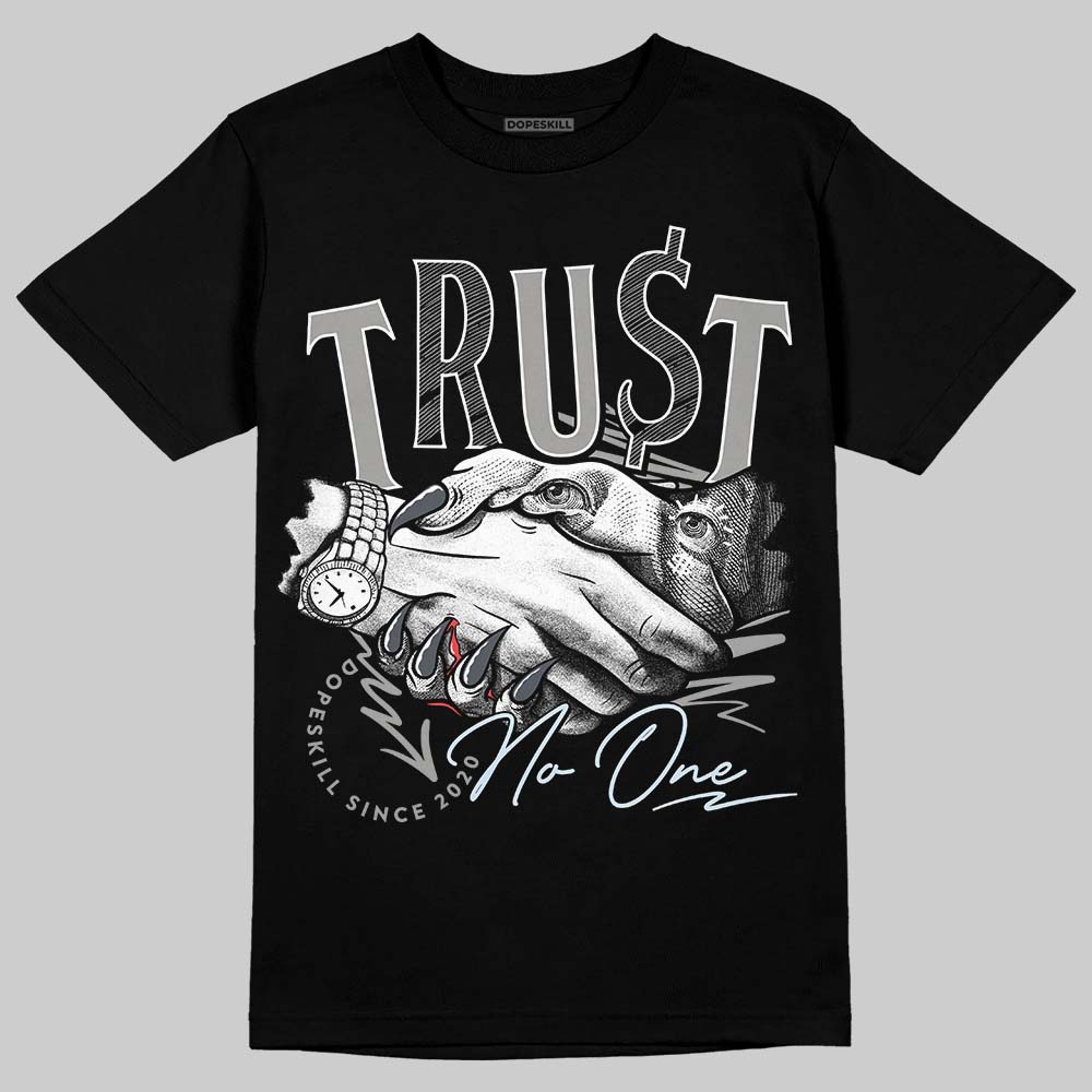 Jordan 6 Retro Cool Grey DopeSkill T-Shirt Trust No One Graphic Streetwear - Black