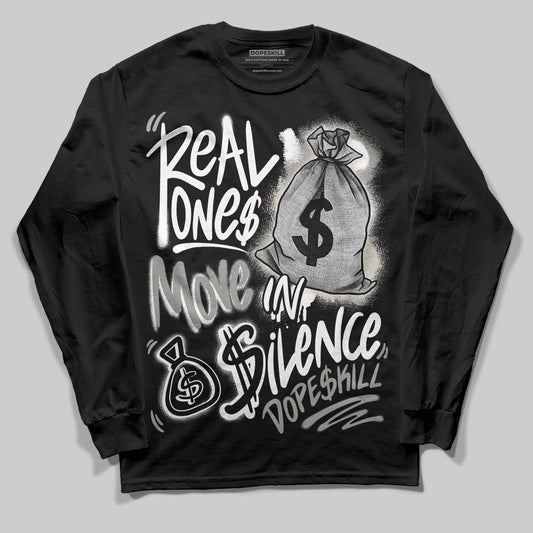 Jordan 3 Retro Pure Money DopeSkill Long Sleeve T-Shirt Real Ones Move In Silence Graphic Streetwear - Black