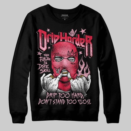 Dunk Low Valentine's Day (2026) DopeSkill Sweatshirt Drip Harder Graphic Streetwear - Black