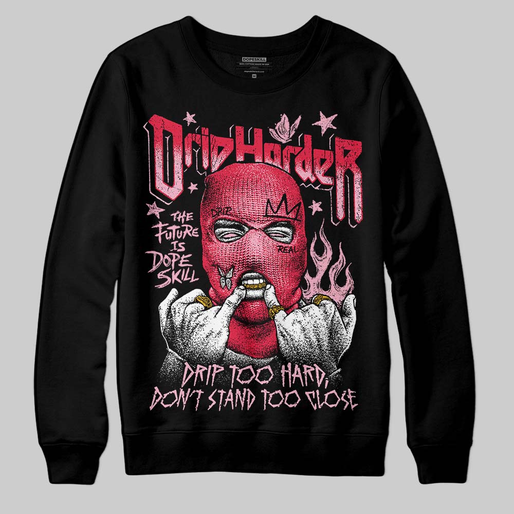 Dunk Low Valentine's Day (2026) DopeSkill Sweatshirt Drip Harder Graphic Streetwear - Black