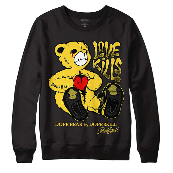 Jordan 4 Tour Yellow Thunder DopeSkill Sweatshirt Love Kills Graphic Streetwear - Black