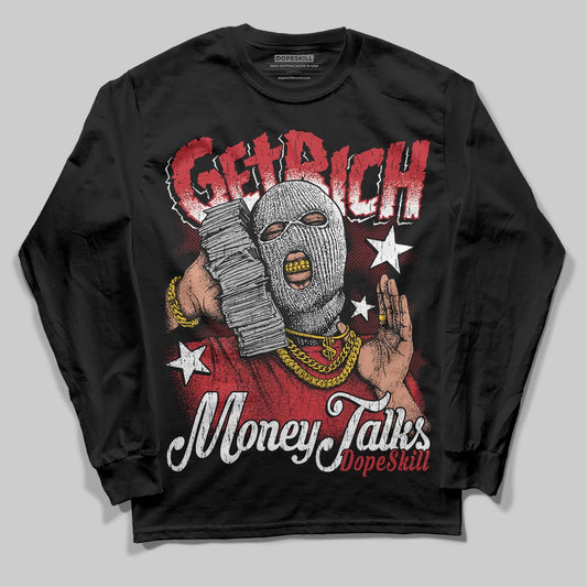 Jordan 1 High OG “Ruby” DopeSkill Long Sleeve T-Shirt Get Rich Graphic Streetwear - Black