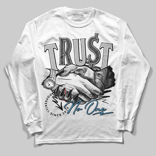 Jordan 10 OG “Steel” DopeSkill Long Sleeve T-Shirt Trust No One Graphic Streetwear - White 