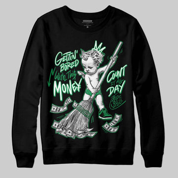 Jordan 1 Low Lucky Green DopeSkill Sweatshirt Gettin Bored With This Money Graphic Streetwear - Black