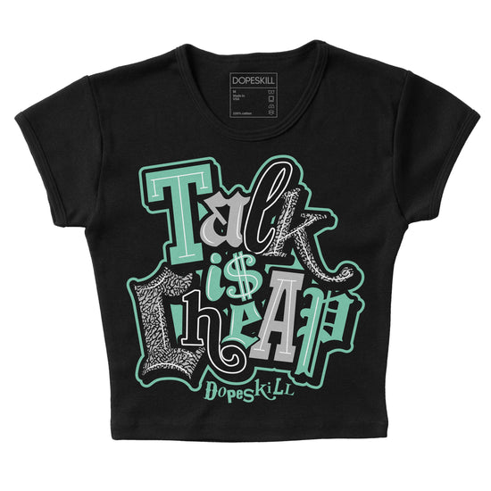 Jordan 3 "Green Glow" DopeSkill Women's Crop Top Talk Is Chip Graphic Streetwear - Black