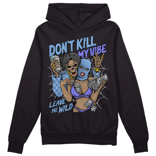 University Blue Sneakers DopeSkill Hoodie Sweatshirt Don't Kill My Vibe Graphic Streetwear - Black