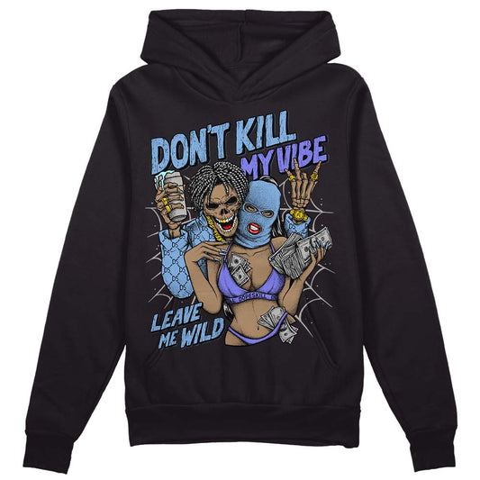 University Blue Sneakers DopeSkill Hoodie Sweatshirt Don't Kill My Vibe Graphic Streetwear - Black