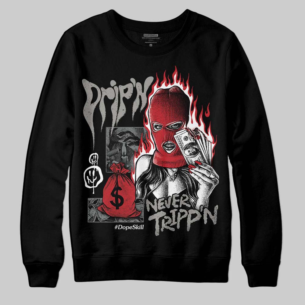 Jordan 9 Cool Grey DopeSkill Sweatshirt Drip'n Never Tripp'n Graphic Streetwear - Black