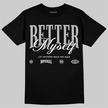 Jordan 10 OG “Steel” DopeSkill T-Shirt Better Myself Graphic Streetwear - Black